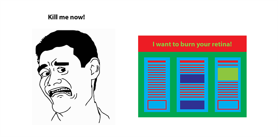 Two-panel image: left panel shows a distressed man with a comic-style speech bubble saying "kill me now!" right panel features a bright, clashing colored webpage mockup with text "i want to burn your retina!.