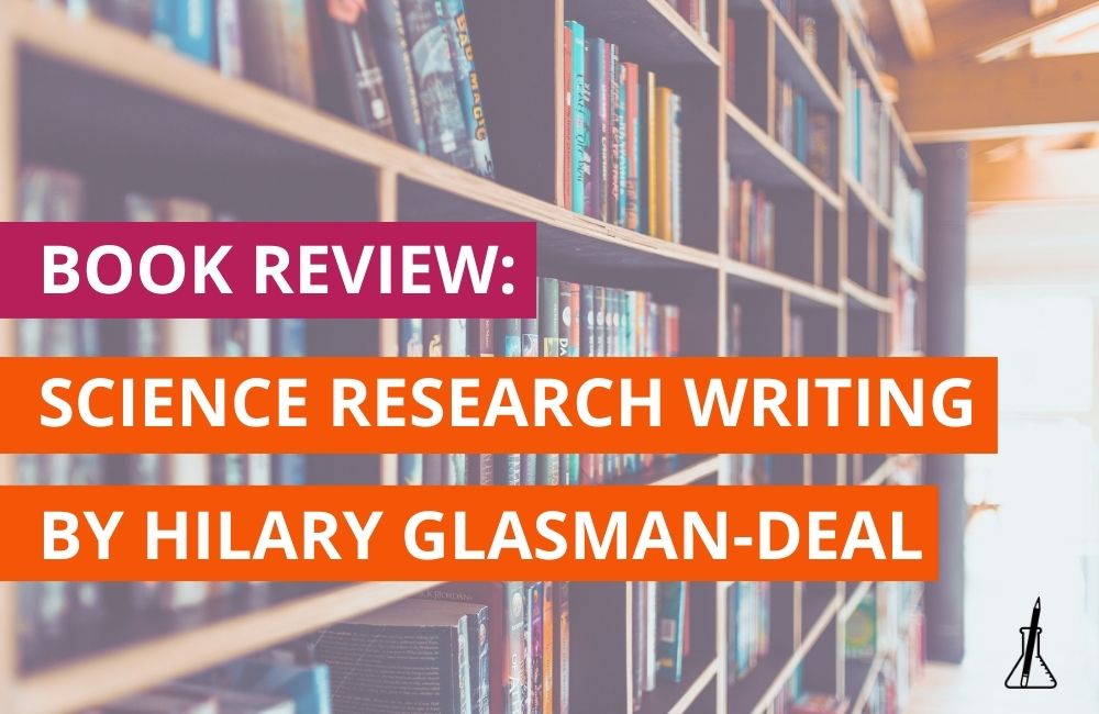 Book Review: Science Research Writing by Hilary Glasman-Deal
