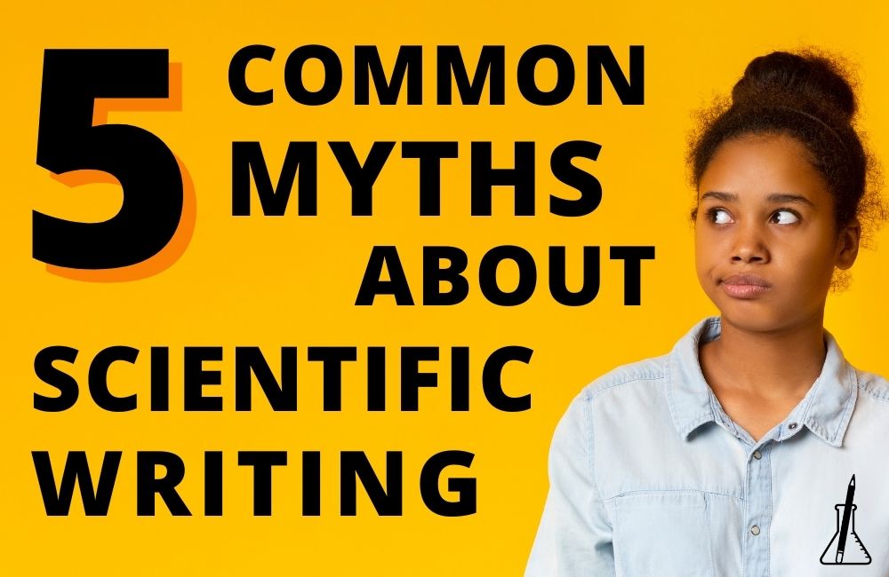 5 Common Myths About Scientific Writing- and Why They Aren’t True