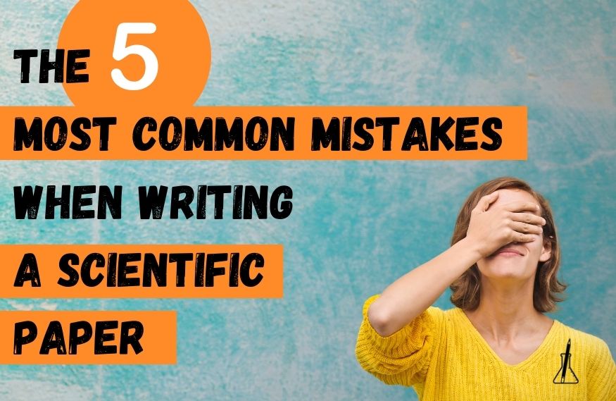The 5 Most Common Mistakes When Writing a Scientific Paper