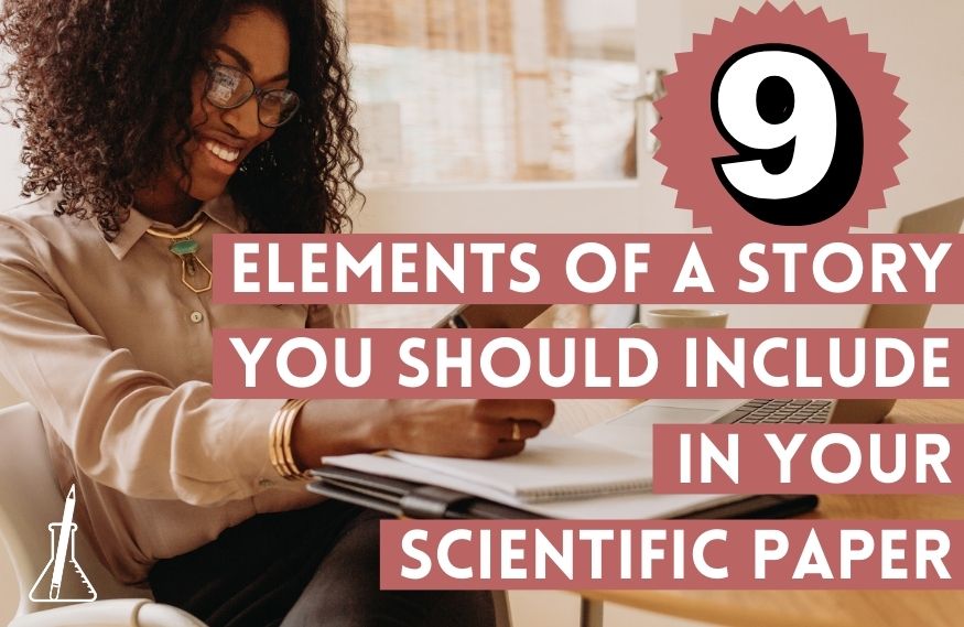 The 9 Elements of a Story You Should Include in Your Scientific Paper