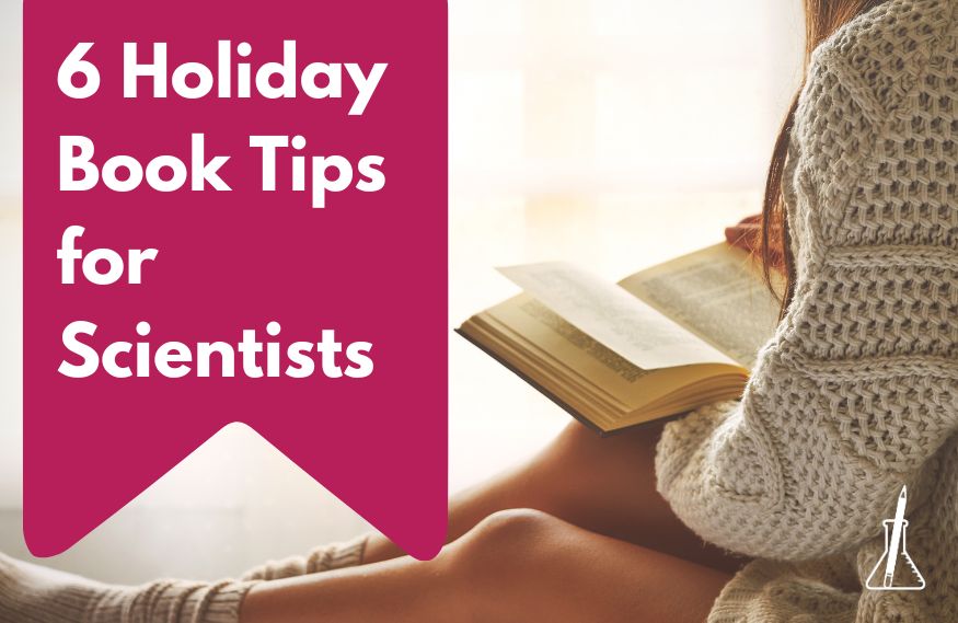 6 Holiday Book Tips for Scientists