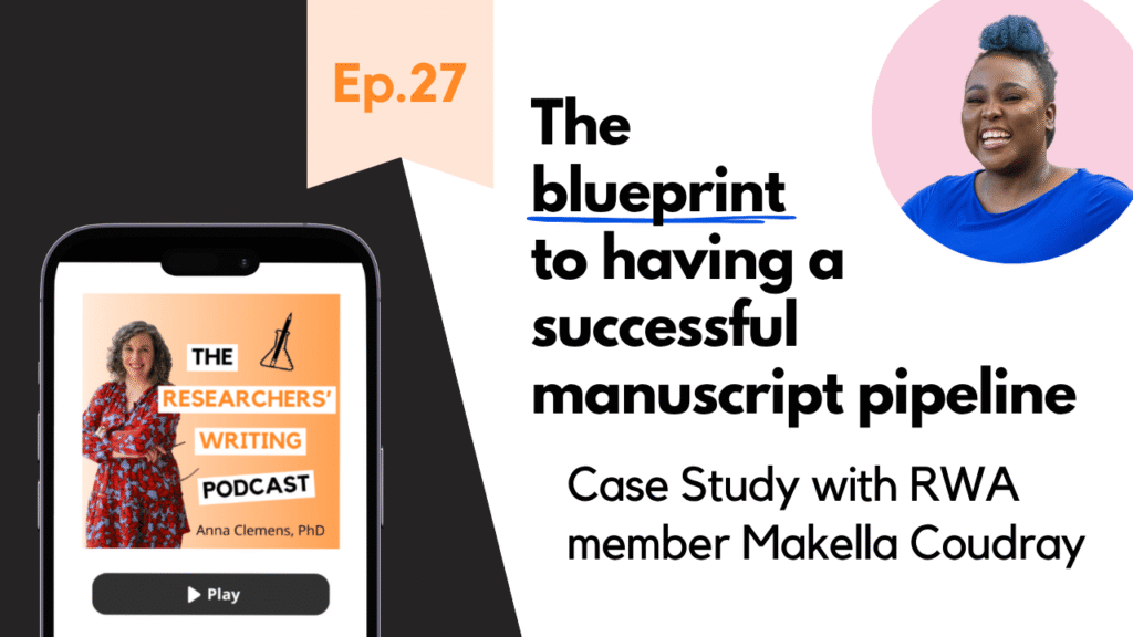 “The blueprint to having a successful manuscript pipeline” — Case study with Dr Makella Coudray [Blog + Video podcast]