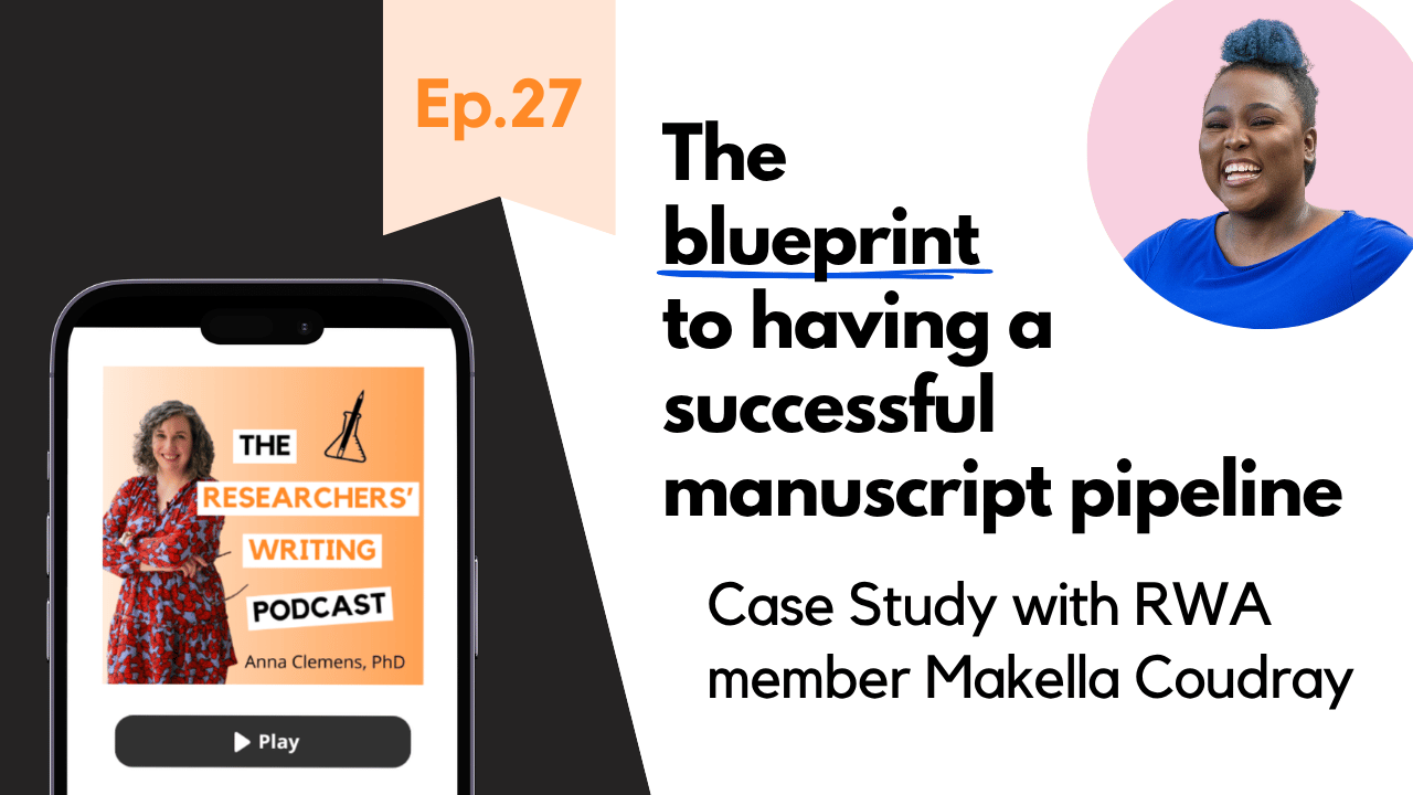 “The blueprint to having a successful manuscript pipeline” — Case study with Dr Makella Coudray [Blog + Video podcast]